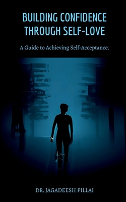 Building Confidence Through Self-Love B0BVFTJ3D7 Book Cover