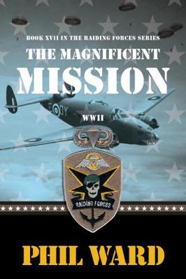 The Magnificent Mission (Raiding Forces) B0DST128G1 Book Cover