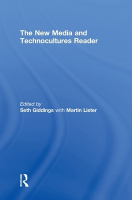 The New Media and Technocultures Reader 0415469139 Book Cover
