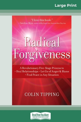Radical Forgiveness: A Revolutionary Five-Stage... [Large Print] 0369321154 Book Cover