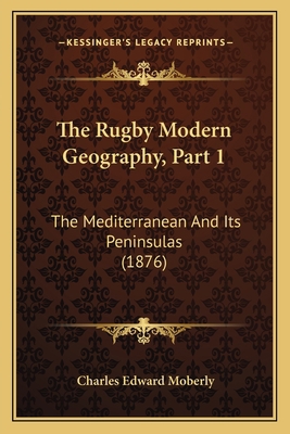 The Rugby Modern Geography, Part 1: The Mediter... 1165589885 Book Cover