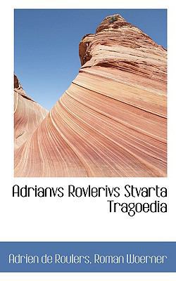 Adrianvs Rovlerivs Stvarta Tragoedia 1110117469 Book Cover