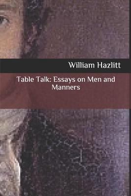 Table Talk: Essays on Men and Manners 1793250847 Book Cover