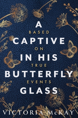 A Captive in his Butterfly Glass 0645407682 Book Cover