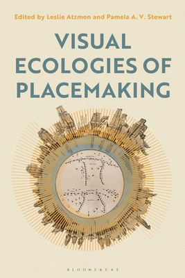 Visual Ecologies of Placemaking 1350224855 Book Cover