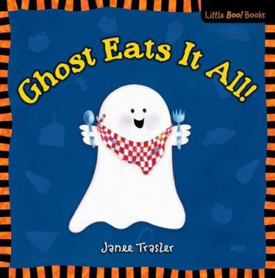 Ghost Eats It All: A Little Boo Book! (Little B... 0316018449 Book Cover