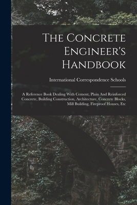 The Concrete Engineer's Handbook: A Reference B... 1018630929 Book Cover