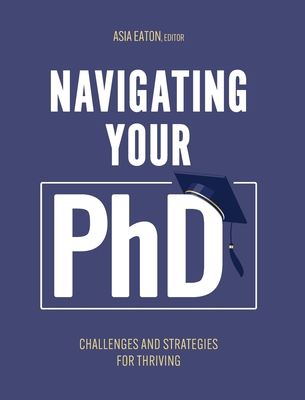 Navigating Your Ph.D.: Challenges and Strategie... B0D3NY5GRW Book Cover
