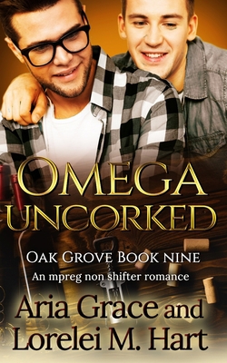 Omega Uncorked: A Non Shifter Alpha Omega MPreg... B094L7FDNH Book Cover