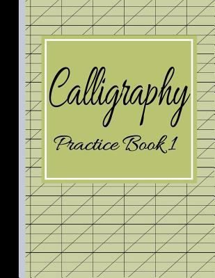 Calligraphy Practice Book 1: Slanted Grid Handw... 1720071268 Book Cover