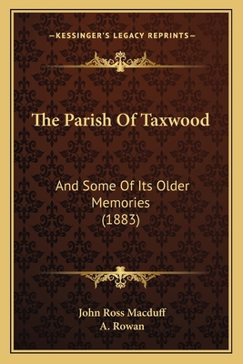 The Parish Of Taxwood: And Some Of Its Older Me... 1165602644 Book Cover