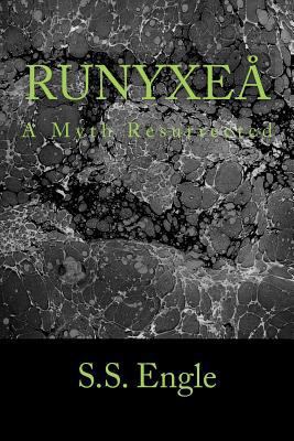 Runyxeå: A Myth Resurrected 1500244953 Book Cover
