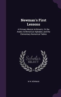 Newman's First Lessons: A Primary Mental Arithm... 1358486220 Book Cover