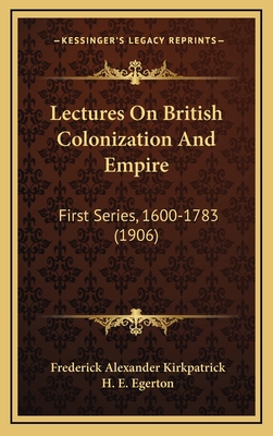 Lectures On British Colonization And Empire: Fi... 116544142X Book Cover