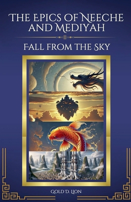 The Epics of Neeche and Mediyah: Fall From The Sky            Book Cover