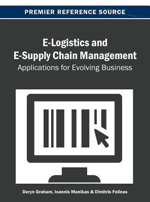 E-Logistics and E-Supply Chain Management: Appl... 1466639148 Book Cover