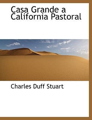 Casa Grande a California Pastoral 1113864117 Book Cover