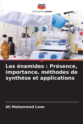 Les énamides: Présence, importance, méthodes de... [French] 6206755010 Book Cover