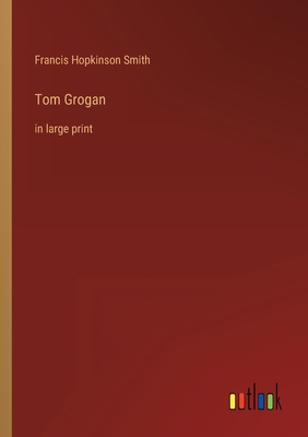 Tom Grogan: in large print 3368302787 Book Cover