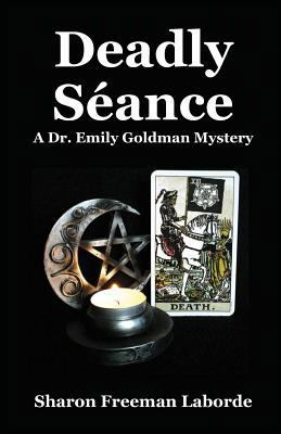 Deadly Seance: A Dr. Emily Goldman Mystery 1519328141 Book Cover