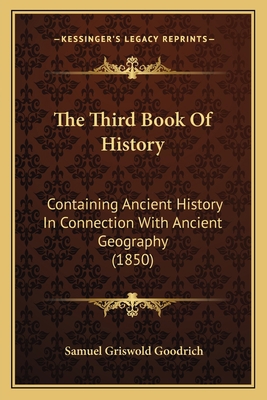 The Third Book Of History: Containing Ancient H... 1165774895 Book Cover