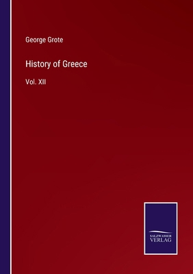 History of Greece: Vol. XII 3375176600 Book Cover