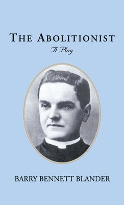 The Abolitionist: A Play B0DJX167R3 Book Cover