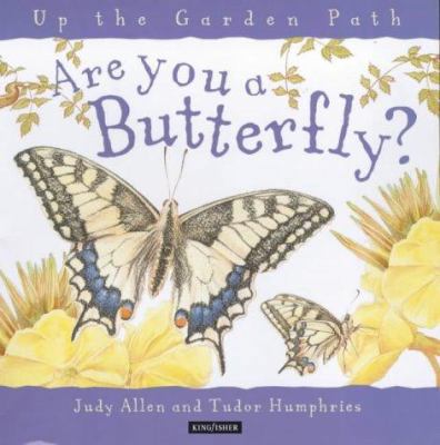 Up the Garden Path: Are You a Butterfly? (Up th... 0753404192 Book Cover