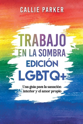 Trabajo en la sombra: Edición LGBTQ+: Una guía ...            Book Cover