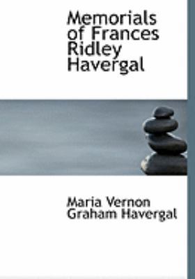 Memorials of Frances Ridley Havergal [Large Print] 0554878518 Book Cover