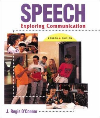 Speech: Exploring Communication (NTC: SPEECH CO... 0844258504 Book Cover