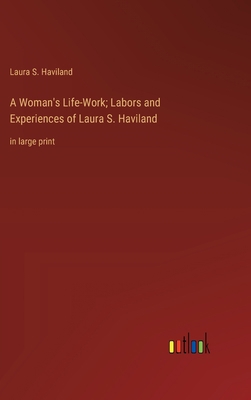 A Woman's Life-Work; Labors and Experiences of ... 3368364634 Book Cover