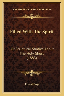 Filled With The Spirit: Or Scriptural Studies A... 1165414678 Book Cover