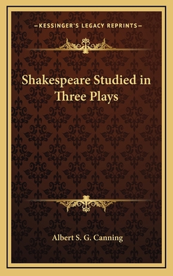 Shakespeare Studied in Three Plays 1163320544 Book Cover