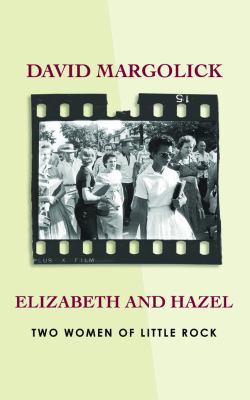 Elizabeth and Hazel: Two Women of Little Rock [Large Print] 1611732565 Book Cover