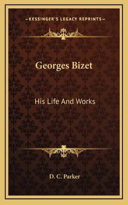 Georges Bizet: His Life And Works 116449600X Book Cover