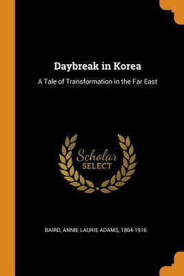 Daybreak in Korea: A Tale of Transformation in ... 0353147087 Book Cover