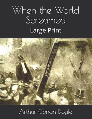When the World Screamed: Large Print B0851M8YWW Book Cover