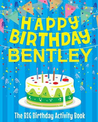 Happy Birthday Bentley - The Big Birthday Activ... 198694557X Book Cover