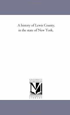 A History of Lewis County, in the State of New ... 1425539033 Book Cover