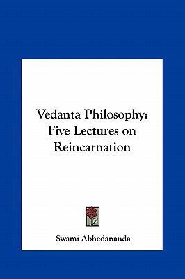 Vedanta Philosophy: Five Lectures on Reincarnation 1161354433 Book Cover