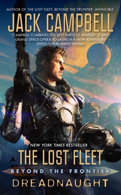 The Lost Fleet: Beyond the Frontier: Dreadnaught 1937007499 Book Cover