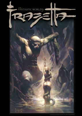 The Fantastic Worlds of Frazetta, Volume 1 1607060094 Book Cover