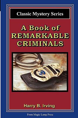 A Book Of Remarkable Criminals: From The Magic ... 1882629965 Book Cover