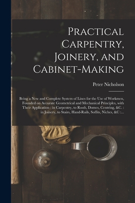 Practical Carpentry, Joinery, and Cabinet-makin... 101535582X Book Cover