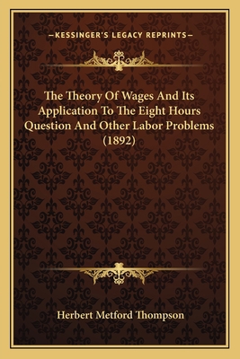 The Theory Of Wages And Its Application To The ... 1164161954 Book Cover