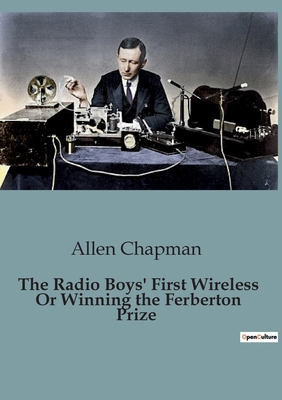The Radio Boys' First Wireless Or Winning the F... B0CCK9XBMP Book Cover