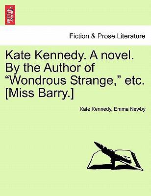 Kate Kennedy. a Novel. by the Author of "Wondro... 1240868529 Book Cover