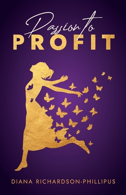 Passion to Profit B0BBC4BKQ4 Book Cover