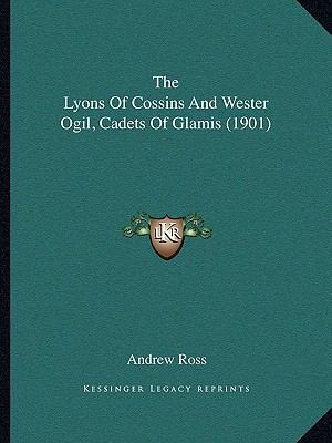 The Lyons Of Cossins And Wester Ogil, Cadets Of... 1165769409 Book Cover